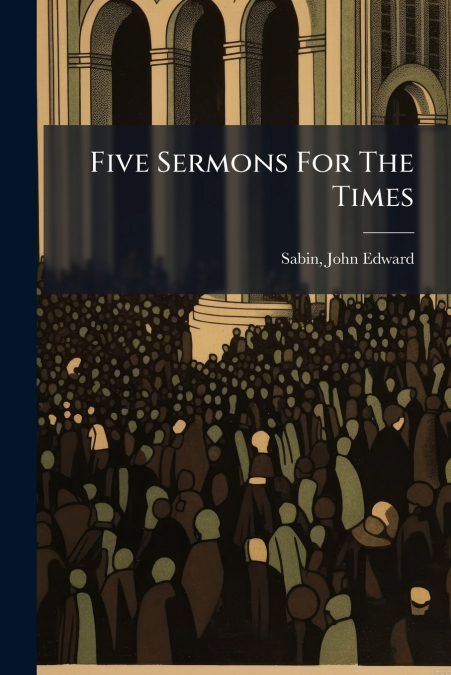 Five Sermons For The Times