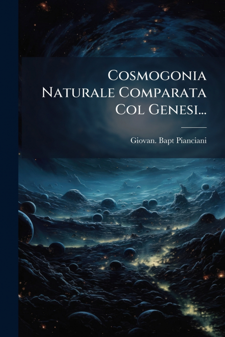 Cosmogonia Naturale Comparata Col Genesi...