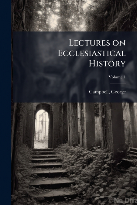 Lectures on Ecclesiastical History