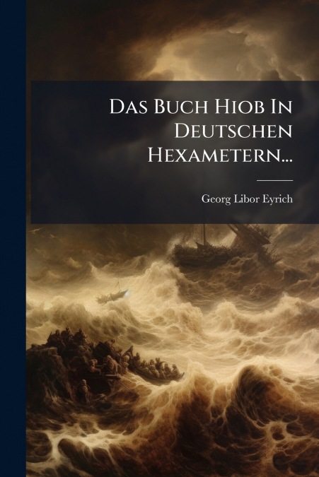 Das Buch Hiob In Deutschen Hexametern...
