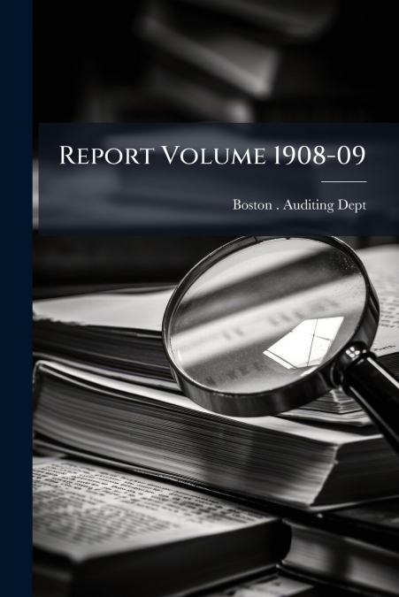 Report Volume 1908-09