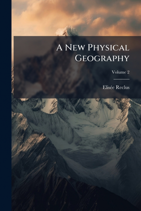 A New Physical Geography; Volume 2