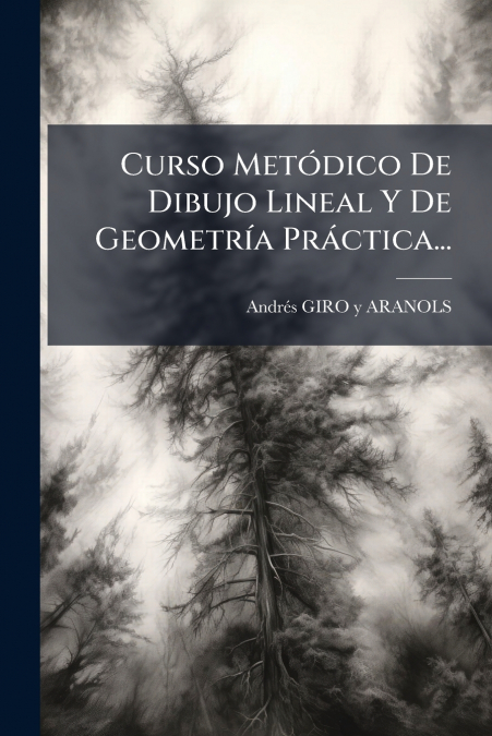 Curso Metódico De Dibujo Lineal Y De Geometría Práctica...