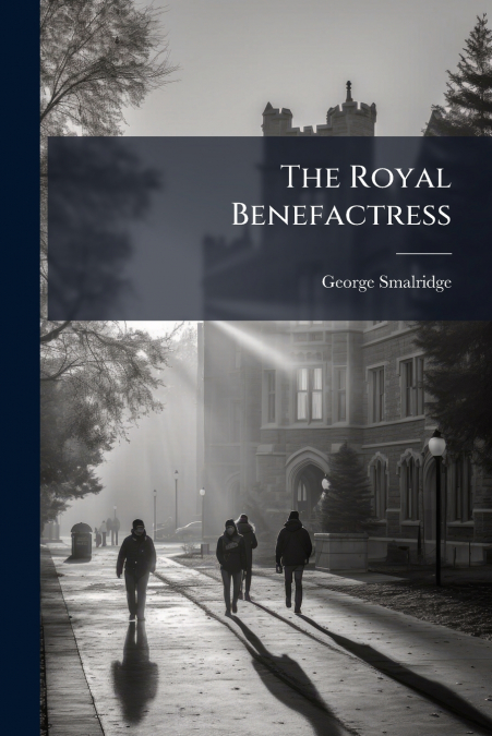 The Royal Benefactress