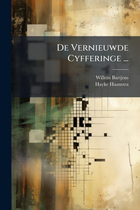 De Vernieuwde Cyfferinge ...