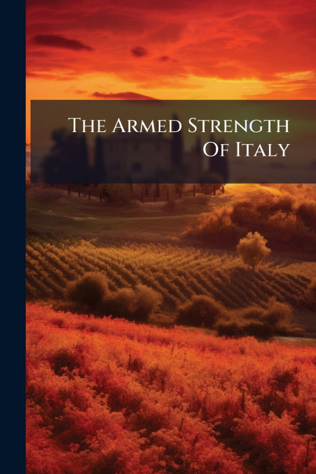 The Armed Strength Of Italy