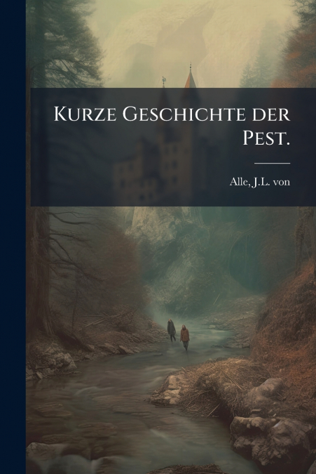 Kurze Geschichte der Pest.
