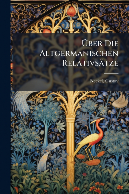 Über Die Altgermanischen Relativsätze