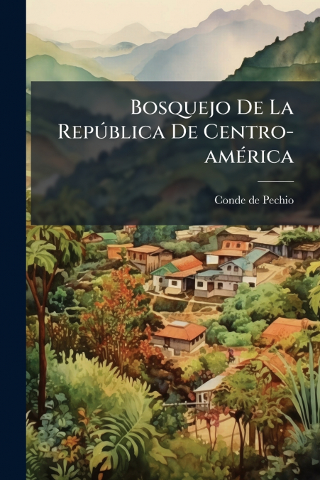 Bosquejo De La República De Centro-américa