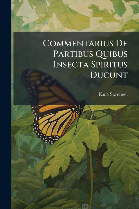 Commentarius De Partibus Quibus Insecta Spiritus Ducunt