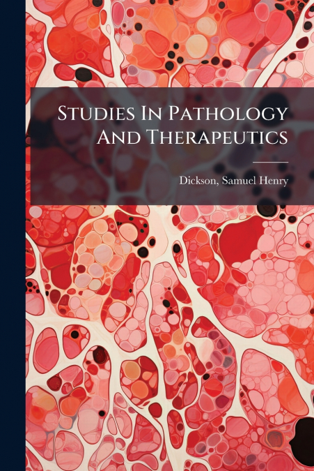 Studies In Pathology And Therapeutics