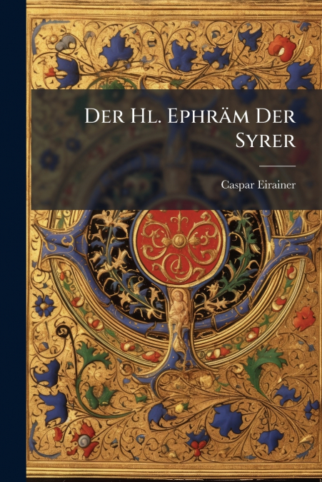Der Hl. Ephräm Der Syrer
