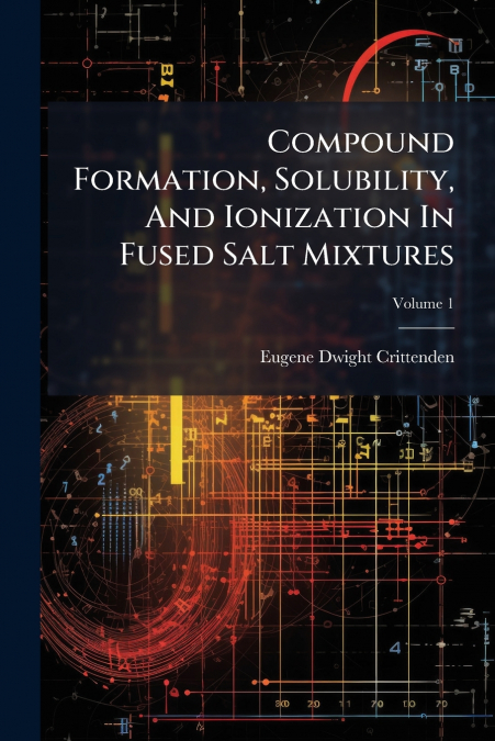 Compound Formation, Solubility, And Ionization In Fused Salt Mixtures