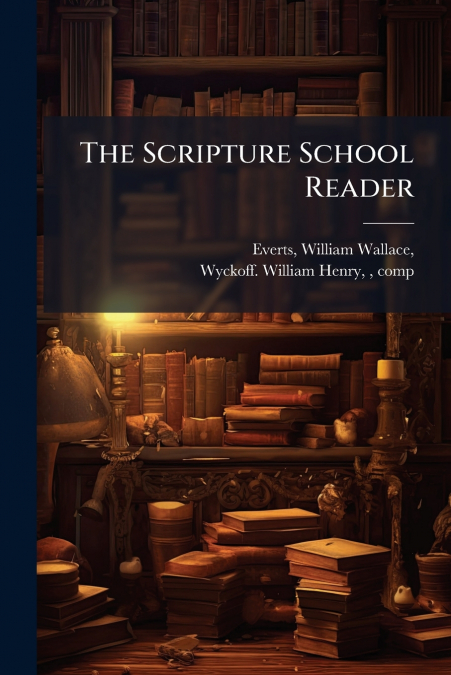 The Scripture School Reader