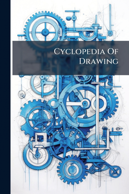 Cyclopedia Of Drawing