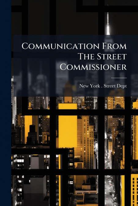 Communication From The Street Commissioner