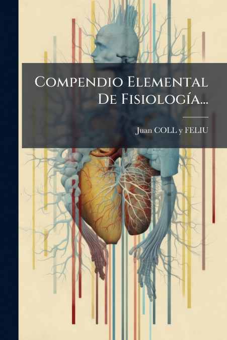 Compendio Elemental De Fisiología...