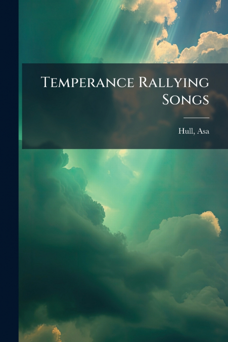 Temperance Rallying Songs