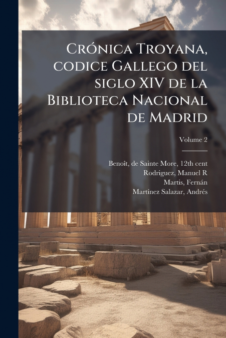 Crónica Troyana, codice Gallego del siglo XIV de la Biblioteca Nacional de Madrid; Volume 2