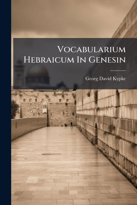Vocabularium Hebraicum In Genesin