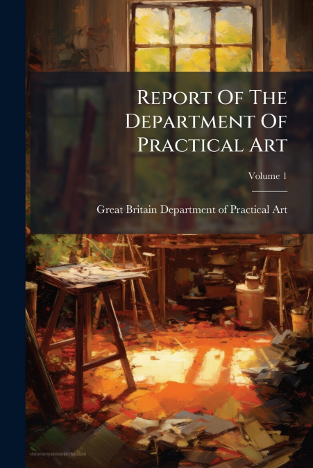 Report Of The Department Of Practical Art
