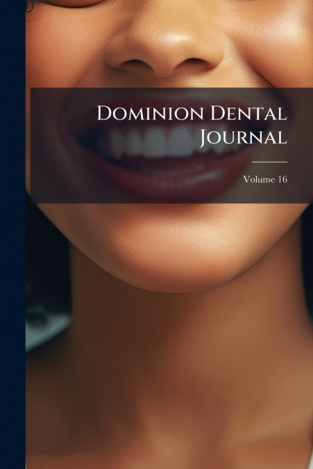 Dominion Dental Journal; Volume 16