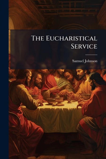 The Eucharistical Service