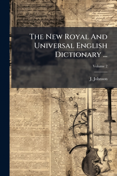 The New Royal And Universal English Dictionary ...