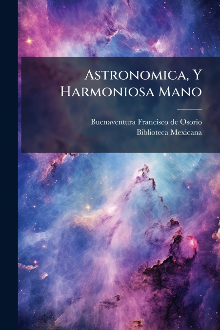 Astronomica, Y Harmoniosa Mano