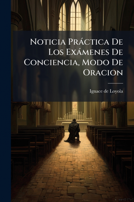 Noticia Práctica De Los Exámenes De Conciencia, Modo De Oracion