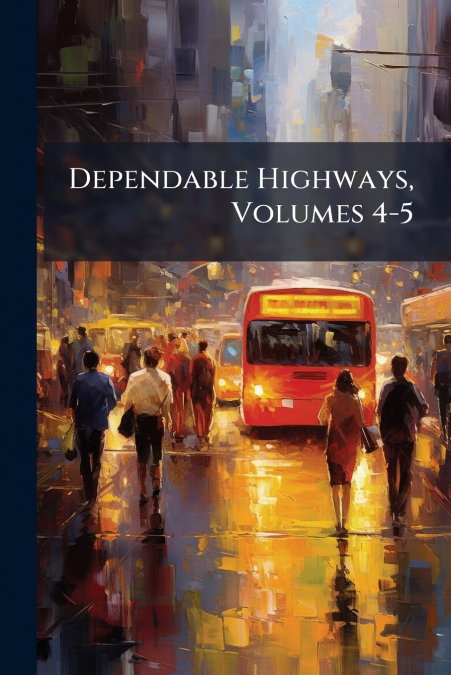 Dependable Highways, Volumes 4-5