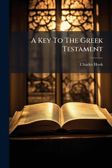 A Key To The Greek Testament