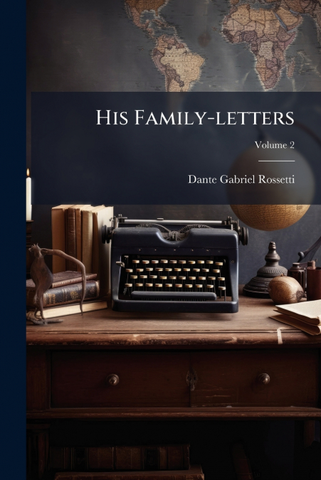 His Family-letters; Volume 2