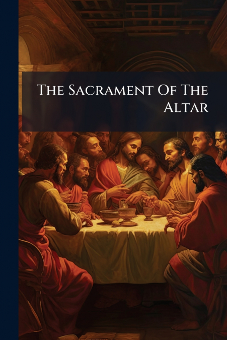 The Sacrament Of The Altar