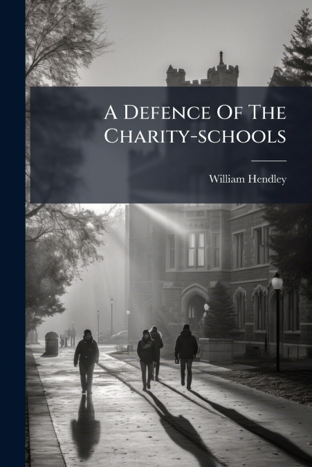A Defence Of The Charity-schools