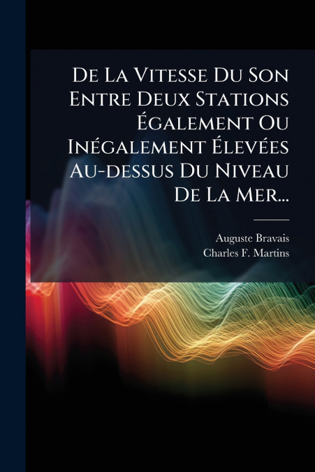 De La Vitesse Du Son Entre Deux Stations Également Ou Inégalement Élevées Au-dessus Du Niveau De La Mer...