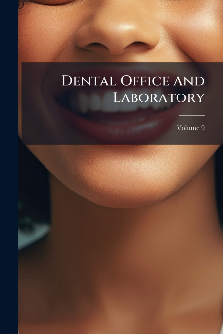 Dental Office And Laboratory; Volume 9