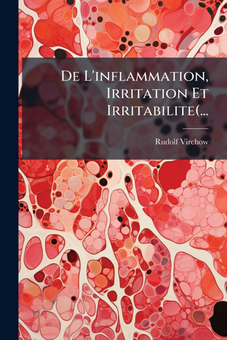 De L’inflammation, Irritation Et Irritabilite(...