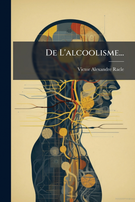 De L’alcoolisme...