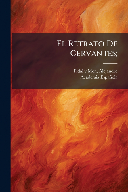 El Retrato De Cervantes;
