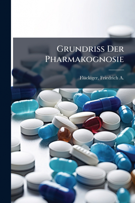 Grundriss Der Pharmakognosie