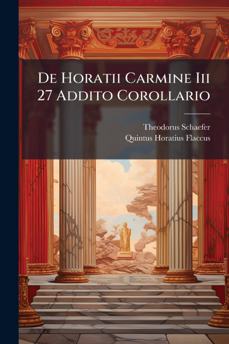 De Horatii Carmine Iii 27 Addito Corollario