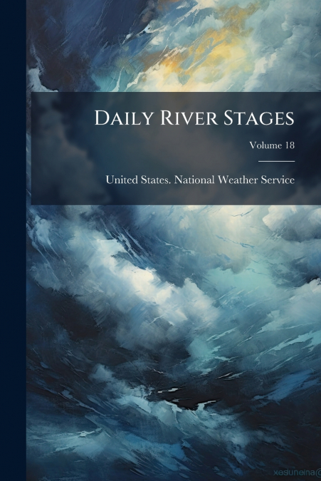 Daily River Stages; Volume 18