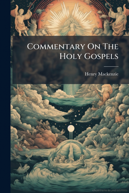 Commentary On The Holy Gospels