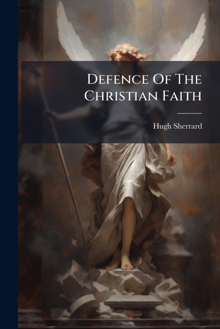Defence Of The Christian Faith