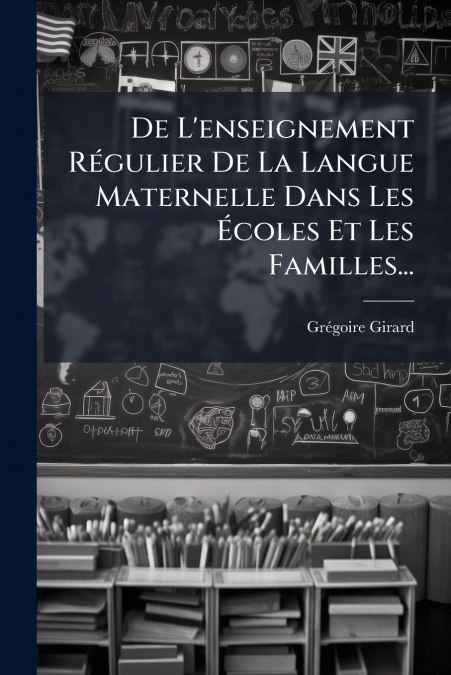 De L’enseignement Régulier De La Langue Maternelle Dans Les Écoles Et Les Familles...