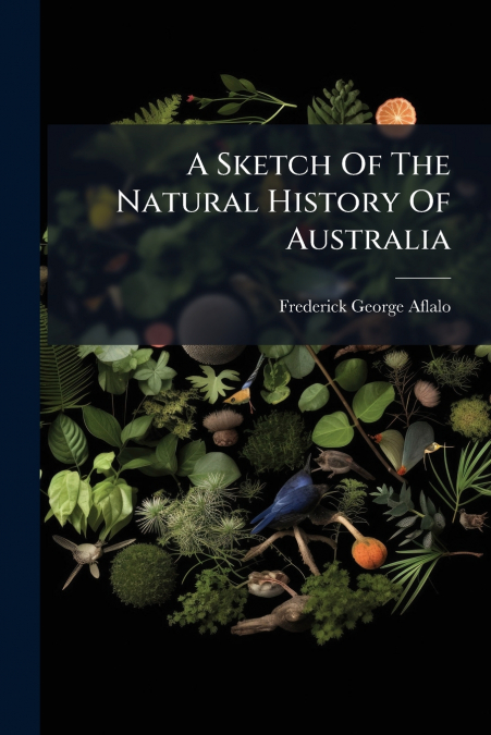 A Sketch Of The Natural History Of Australia