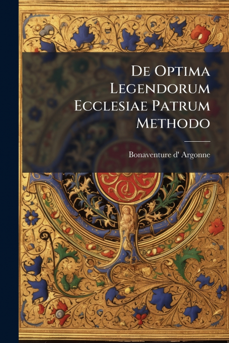 De Optima Legendorum Ecclesiae Patrum Methodo