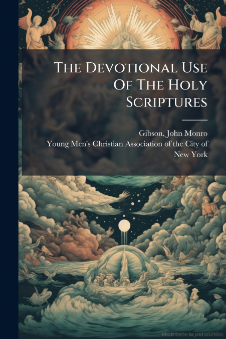 The Devotional Use Of The Holy Scriptures