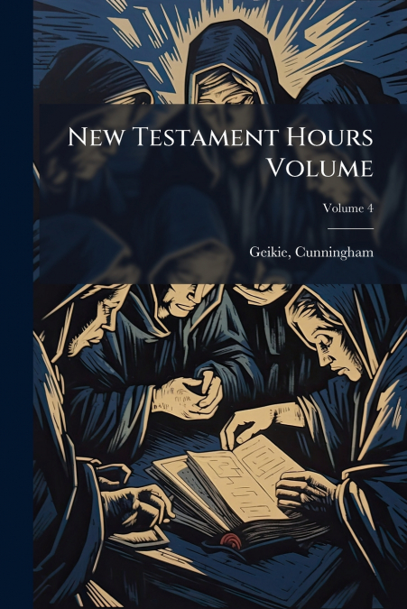 New Testament Hours Volume; Volume 4